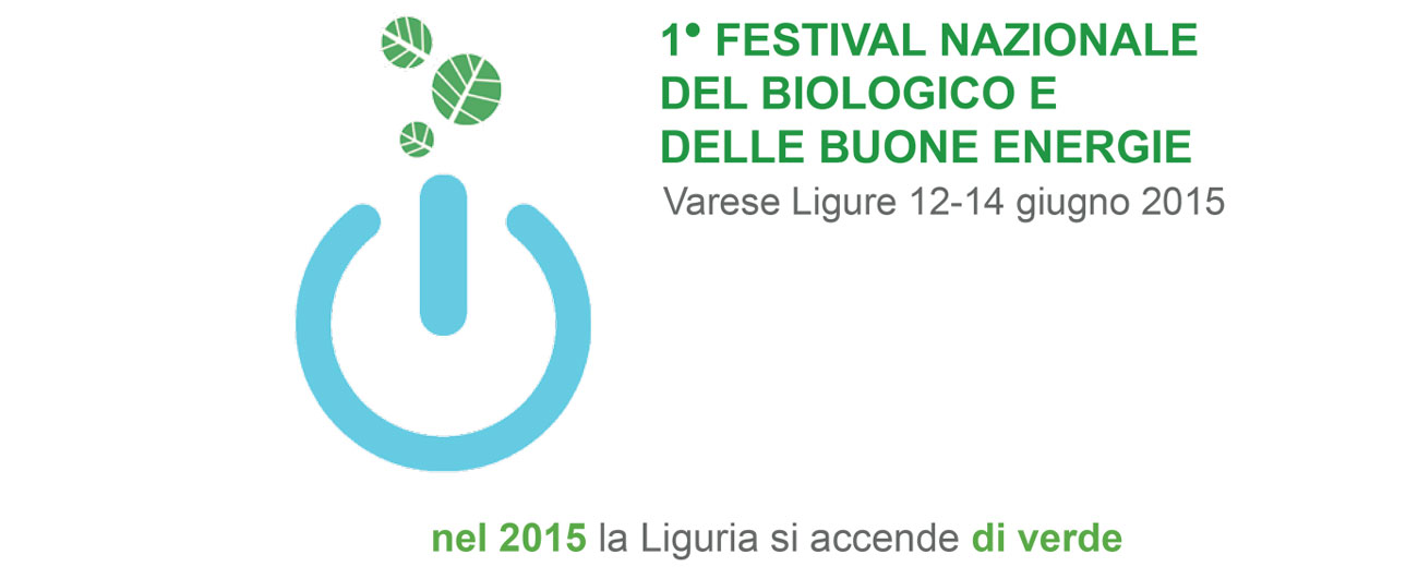 Primo Festival Nazionale del Biologico e delle Buone Energie