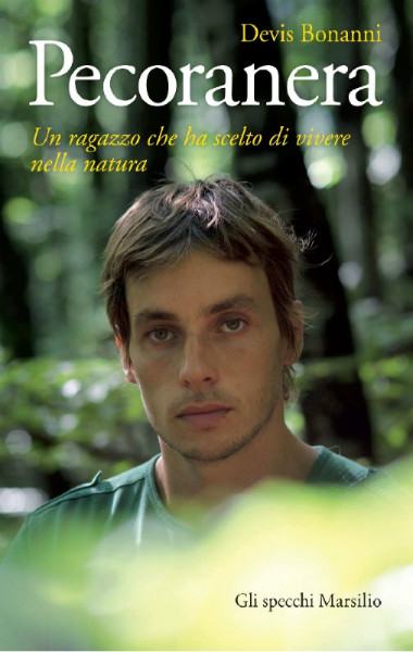 Pecoranera: un ragazzo che ha scelto di vivere nella natura